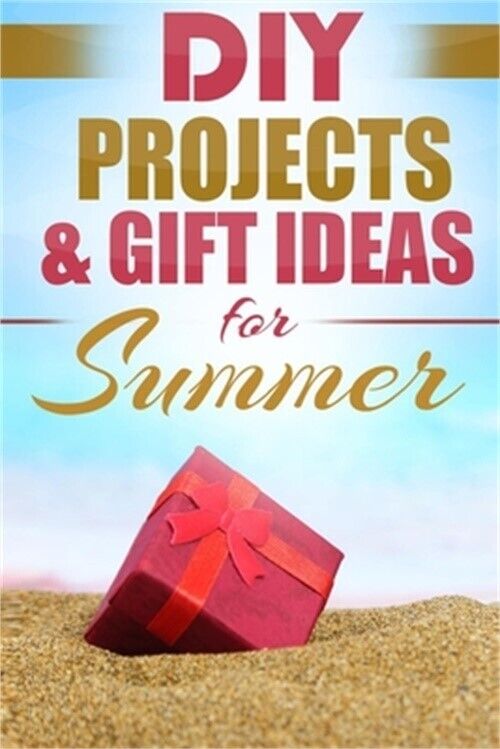 DIY Summer: Amazing Homemade Gifts & Gift Ideas for Summer