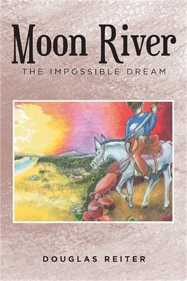 Moon River: The Impossible Dream (Paperback or Softback)