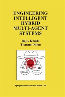 Engineering Intelligent Hybrid Multi-Agent Systems, Paperback by Khosla, Raji...