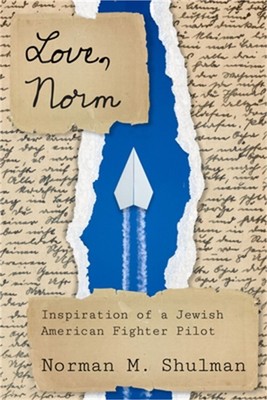 Love, Norm: Inspiration of a Jewish American Fighter Pilot (Paperback or Softbac