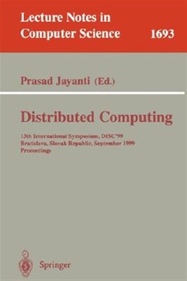 Distributed Computing : 13th International Symposium, Disc'99, Bratislava, Sl...