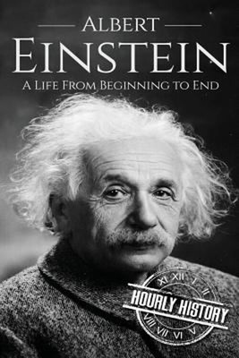 Albert Einstein : A Life from Beginning to End Paperback Hourly H