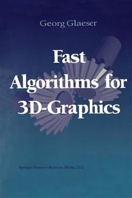 Fast Algorithms for 3d-graphics, Paperback by Glaeser, Georg, Like New Used, ...