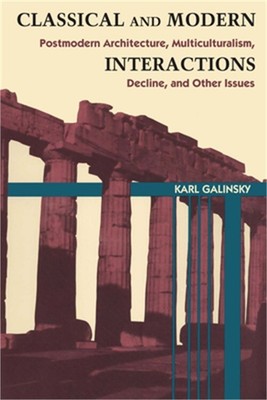 Classical and Modern Interactions: Postmodern Architecture, Multiculturalism, De