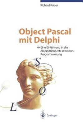 Object Pascal Mit Delphi : Eine Einfuhrung in Die Objektorientierte Windows-p...