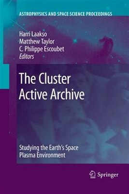 Cluster Active Archive : Studying the Earth's Space Plasma Environment, Paper...