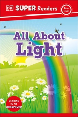 DK Super Readers Pre-Level All about Light (Paperback or Softback)