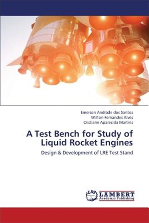A Test Bench for Study of Liquid Rocket Engines (Paperback