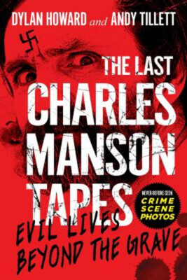 The Last Charles Manson Tapes : Evil Lives Beyond the Grave Hardc