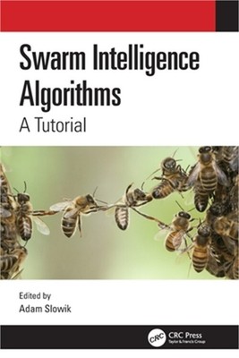 Swarm Intelligence Algorithms: A Tutorial (Paperback or Softback)