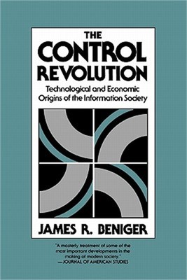 The Control Revolution: Technological and Economic Origins of the Information So