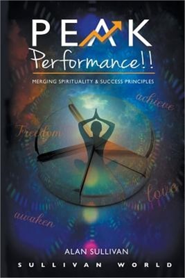 Peak Performance!!: Merging Spirituality and Success Principles (Paperback or So