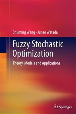 Fuzzy Stochastic Optimization : Theory, Models and Applications, Paperback by...