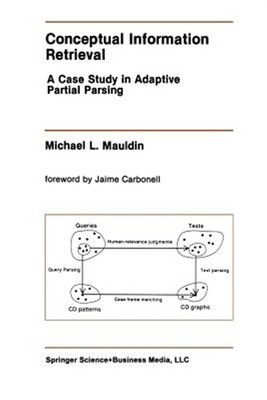 Conceptual Information Retrieval : A Case Study in Adaptive Partial Parsing, ...