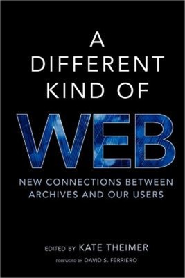 A Different Kind of Web: New Connections between Archives and Our Users (Paperba