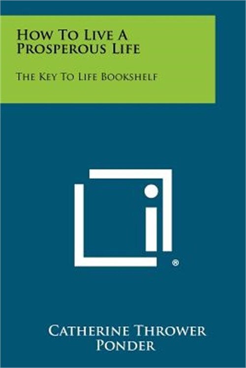 How To Live A Prosperous Life: The Key To Life