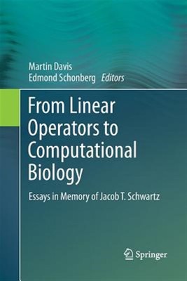 From Linear Operators to Computational Biology : Essays in Memory of Jacob T....