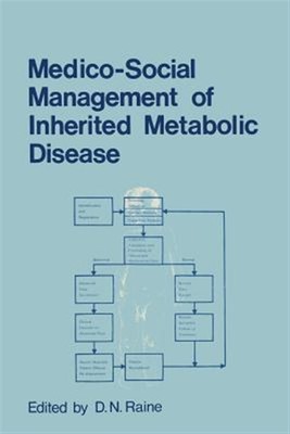 Medico-Social Management of Inherited Metabolic Disease : A Monograph Derived...