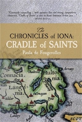 The Chronicles of Iona: Cradle of Saints (Paperback or Softback)