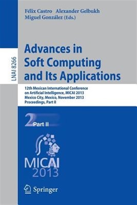 Advances in Soft Computing and Its Applications : 12th Mexican International ...