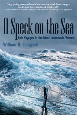 A Speck on the Sea: Epic Voyages in the Most Improbable Vessels (Paperback or So