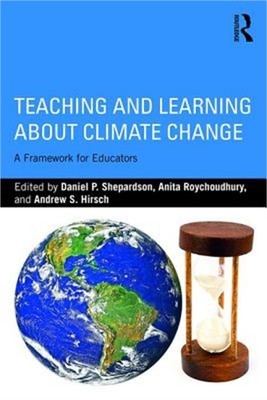 Teaching and Learning about Climate Change: A Framework for Educators (Paperback