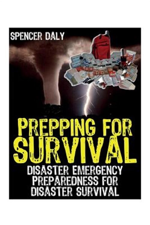 Prepping for Survival: Disaster Emergency Preparedness for Disaster Survival (Pa