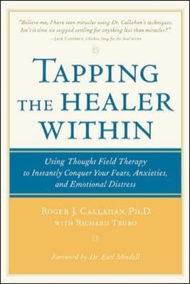 Tapping the Healer Within : Using Thought-Field Therapy to Instan