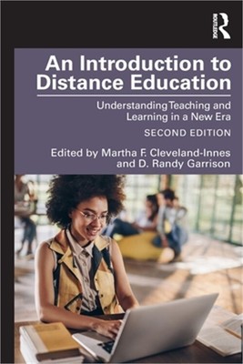 An Introduction to Distance Education: Understanding Teaching and Learning in a