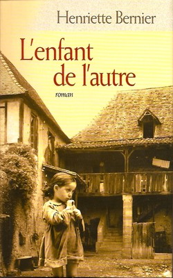 L'enfant de l'autre.Henriette BERNIER.France loisirs cartonné W002