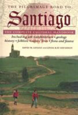 The Pilgrimage Road to Santiago : The Complete Cultural Handbook