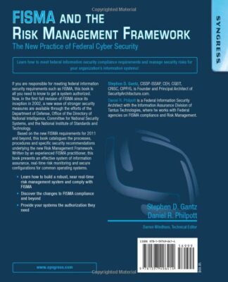 FISMA and the Risk Management Framework: The New Practice of Federal Cyber Se...