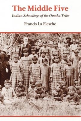 The Middle Five: Indian Schoolboys of the Omaha Tribe (Paperback or Softback)