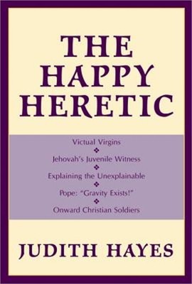 The Happy Heretic (Hardback or Cased Book)