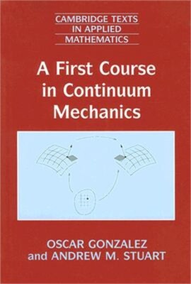 A First Course in Continuum Mechanics (Paperback or Softback)