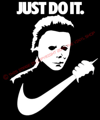 X1 ''Just Do It'', Micheal Myers just in time for Halloween Decal Sticker