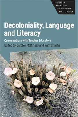 Decoloniality, Language and Literacy: Conversations with Teacher Educators (Pape