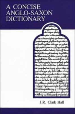 A Concise Anglo-Saxon Dictionary Paperback J. R. Clark Hall