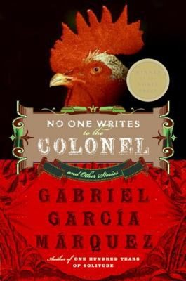 No One Writes to the Colonel : And Other Stories Gabriel García M