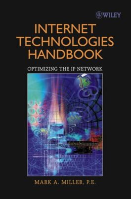 Internet Technologies Handbook : Optimizing the IP Network Mark A