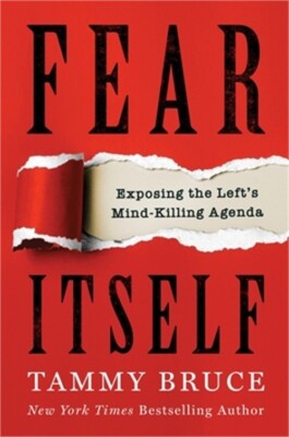Fear Itself: Exposing the Left's Mind-Killing Agenda (Hardback or Cased Book)