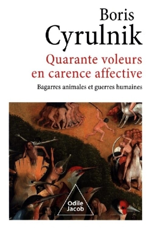 Quarante Voleurs En Carence Affective Bagarres Animales Et Guerres Humaines Buch