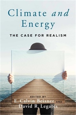 Climate and Energy: The Case for Realism (Hardback or Cased Book)
