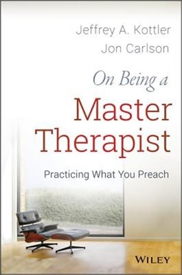 On Being a Master Therapist: Practicing What You Preach (Paperback or Softback)