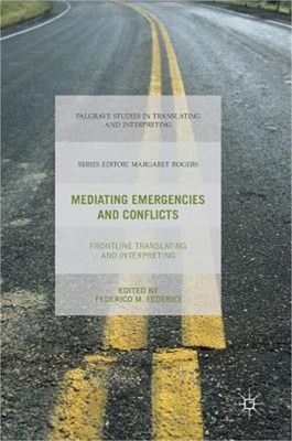 Mediating Emergencies and Conflicts: Frontline Translating and Interpreting (Har
