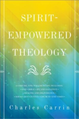 Spirit-Empowered Theology: A Concise, One-Volume Guide (Paperback or Softback)