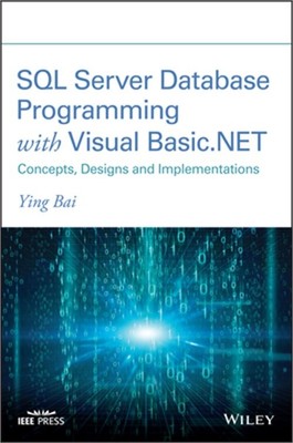 SQL Server Database Programming with Visual Basic.Net: Concepts, Designs and Imp