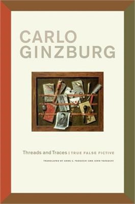 Threads and Traces: True False Fictive (Paperback or Softback)