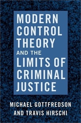 Modern Control Theory and the Limits of Criminal Justice (Paperback or Softback)