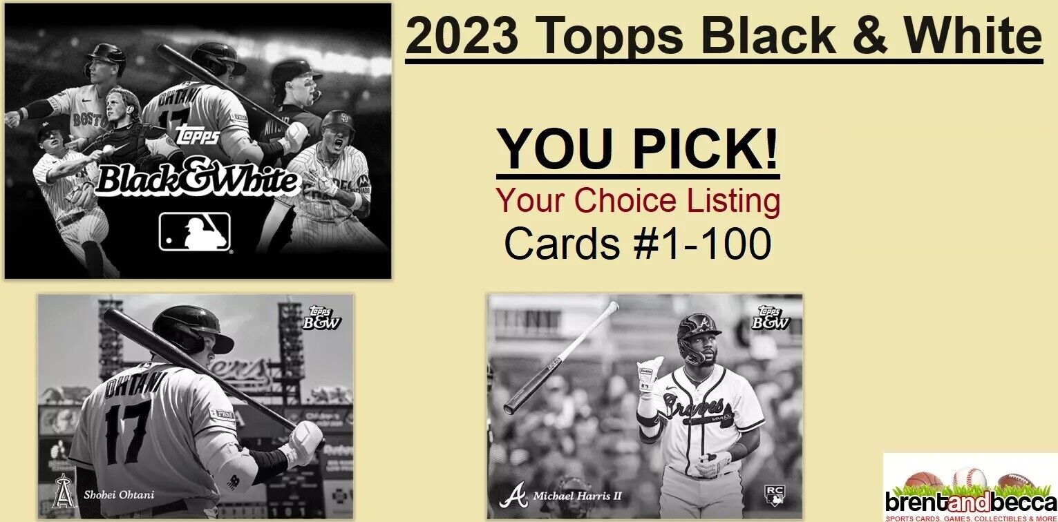 2023 Topps Black & White Baseball YOU PICK ~ U Choose 2023 Topps Black & White Baseball YOU PICK ~ U Choose